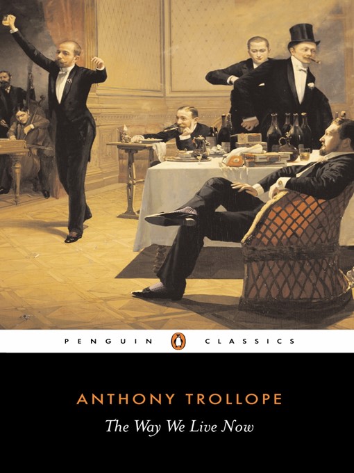 Title details for The Way We Live Now by Anthony Trollope - Available